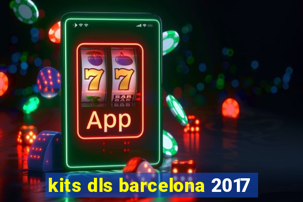 kits dls barcelona 2017